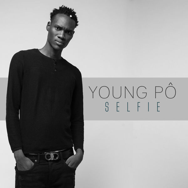 Selfie Young Pô Download and listen to the album