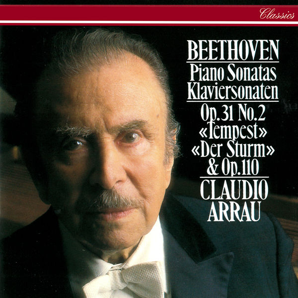 Claudio Arrau - Beethoven: Piano Sonatas Nos. 17 "Tempest" & 31 Claudio Arrau - Beethoven: Piano Sonatas Nos. 17 "Tempest" & 31