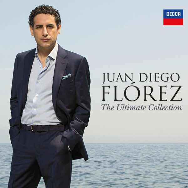 Juan Diego Flórez - Juan Diego Flórez - The Ultimate Collection Juan Diego Flórez - Juan Diego Flórez - The Ultimate Collection