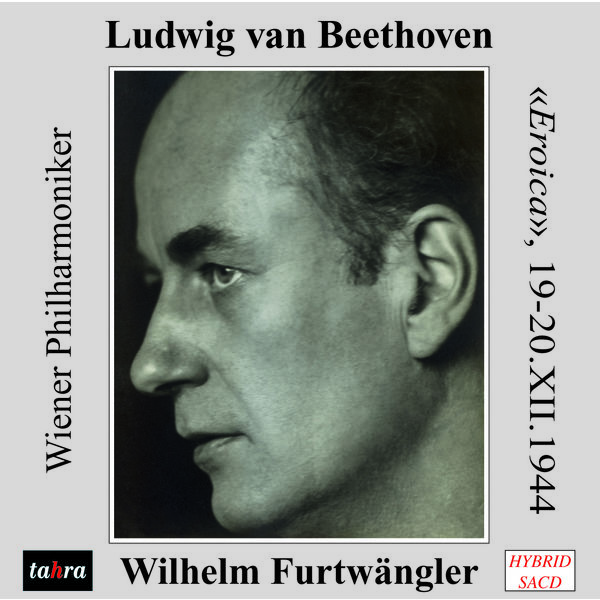 Wilhelm Furtwängler - Beethoven : Symphonie n°3 "Eroica" Wilhelm Furtwängler - Beethoven : Symphonie n°3 "Eroica"