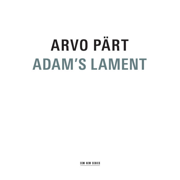 Latvian Radio Choir|Arvo Pärt: Adam's Lament