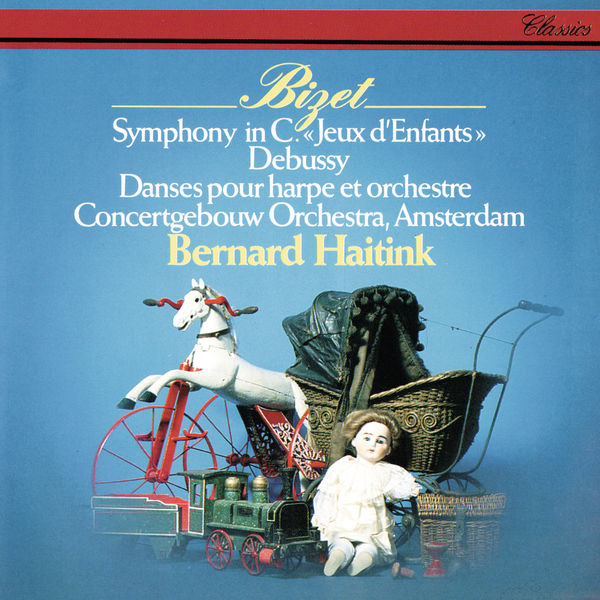 Bernard Haitink|Bizet: Symphony in C; Jeux d'enfants / Debussy: Danses for Harp