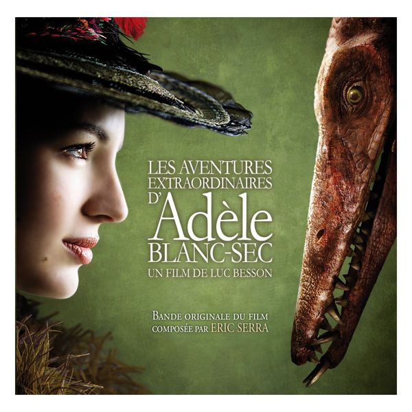 Eric Serra|Adèle Blanc-Sec (Bande originale du film) Eric Serra|Adèle Blanc-Sec (Bande originale du film)