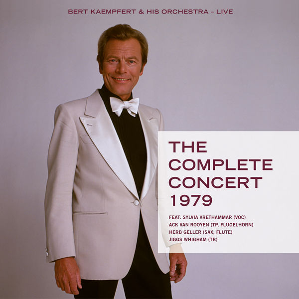Bert Kaempfert|The Complete Concert 1979 (Original 1979 Live Recording) Bert Kaempfert|The Complete Concert 1979 (Original 1979 Live Recording)