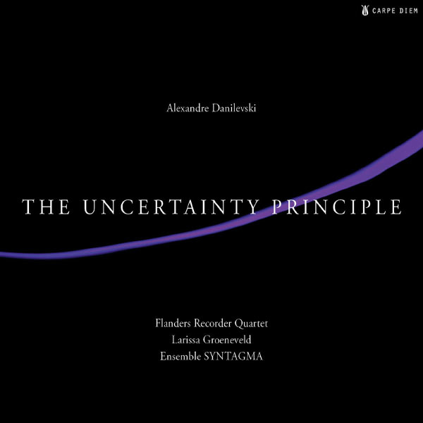 Alexandre Danilevski - The Uncertainty Principle Alexandre Danilevski - The Uncertainty Principle