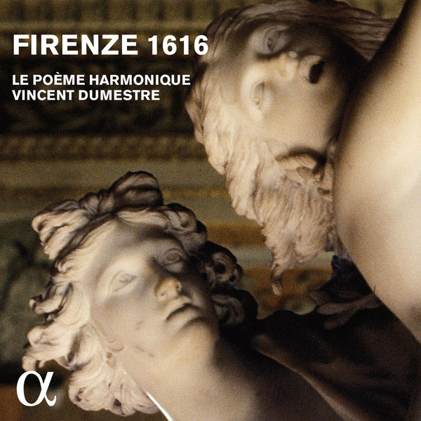 Le Poème Harmonique - Firenze 1616 (Alpha Collection) Le Poème Harmonique - Firenze 1616 (Alpha Collection)