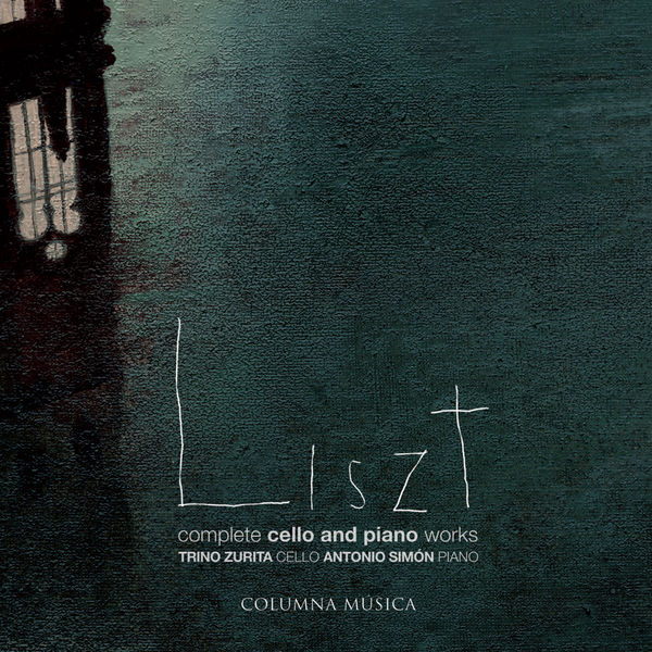 Trino Zurita|Franz Liszt: Complete Cello and Piano Works Trino Zurita|Franz Liszt: Complete Cello and Piano Works