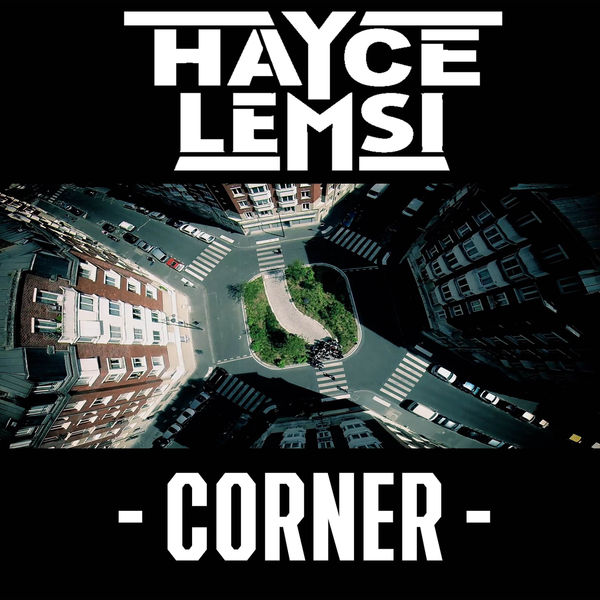 Hayce Lemsi|Corner