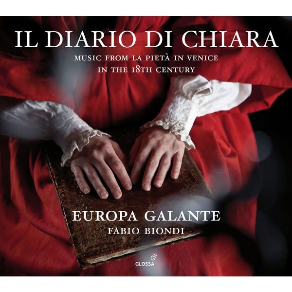 Europe Galante|Il Diario di Chiara: Music from La Pietà in Venice in the 18th century Europe Galante|Il Diario di Chiara: Music from La Pietà in Venice in the 18th century