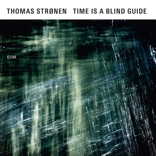 Thomas Strønen|Time Is A Blind Guide Thomas Strønen|Time Is A Blind Guide