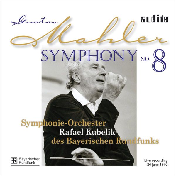 Rafael Kubelik|Mahler: Symphony No. 8 (Johann Wolfgang von Goethe - Anonymous - Gustav Mahler) Rafael Kubelik|Mahler: Symphony No. 8 (Johann Wolfgang von Goethe - Anonymous - Gustav Mahler)