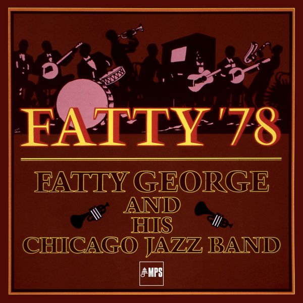 Fatty George and his Chicago Jazz Band|Fatty '78