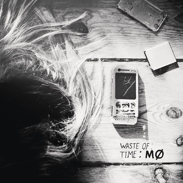 Mø|Waste of Time Mø|Waste of Time