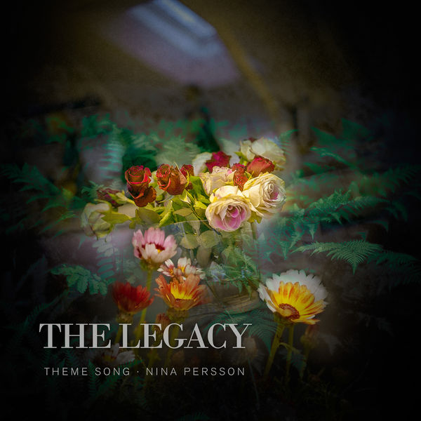 Nina Persson|The Legacy (Theme Song) Nina Persson|The Legacy (Theme Song)