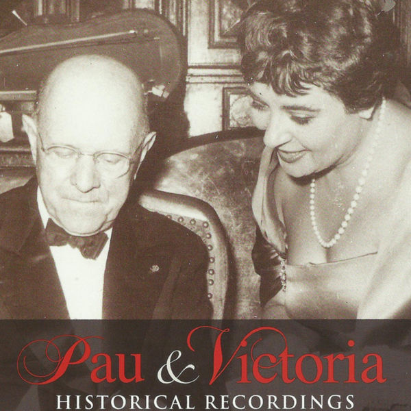 Victoria de los Angeles|Pau & Victoria: Historical Recordings Victoria de los Angeles|Pau & Victoria: Historical Recordings