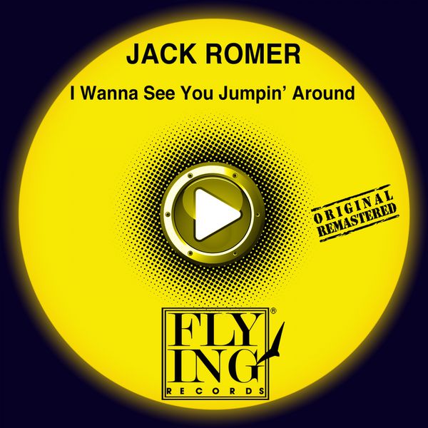 Jack Romer - I Wanna See You Jumpin' Around (Remastered) Jack Romer - I Wanna See You Jumpin' Around (Remastered)