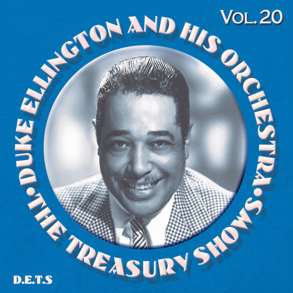 Duke Ellington and His Orchestra|The Treasury Shows, Vol. 20 Duke Ellington and His Orchestra|The Treasury Shows, Vol. 20