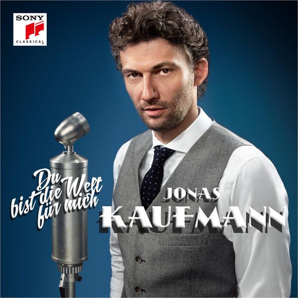 Jonas Kaufmann - "Du bist die Welt für mich" (1930s Berlin) Jonas Kaufmann - "Du bist die Welt für mich" (1930s Berlin)