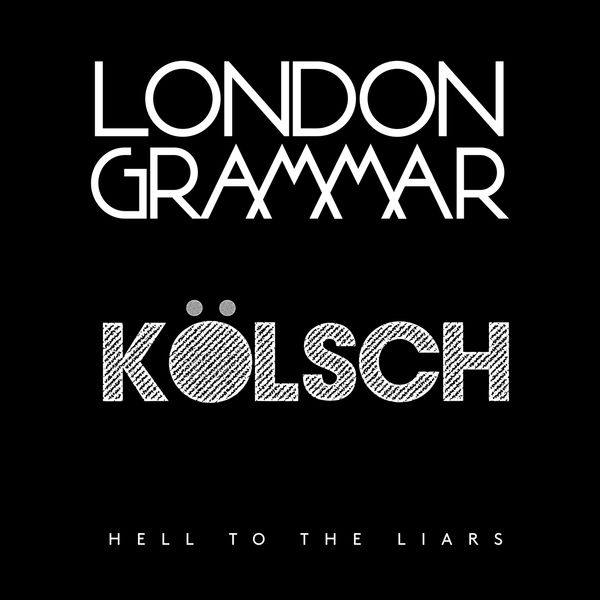 London Grammar|Hell To The Liars (Kölsch Remix)