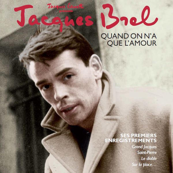 Jacques Brel|Quand On N'a Que L'amour