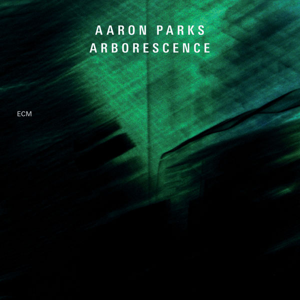 Aaron Parks - Arborescence Aaron Parks - Arborescence