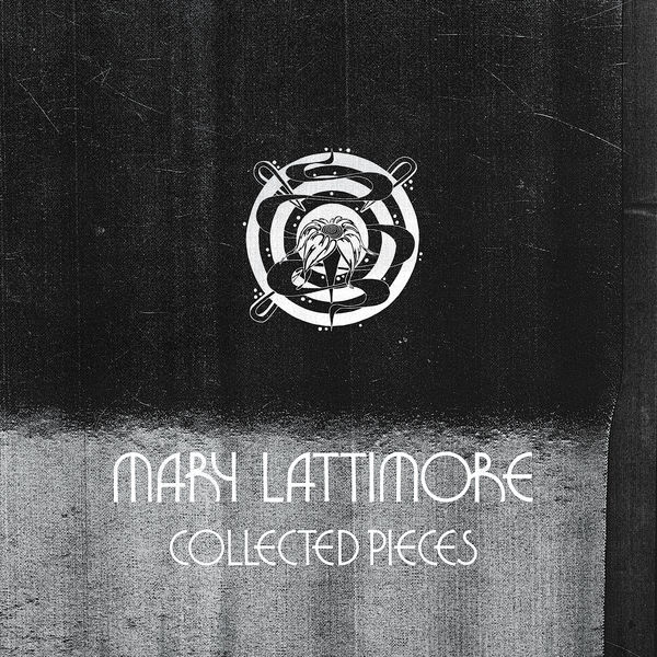 Mary Lattimore|Collected Pieces Mary Lattimore|Collected Pieces