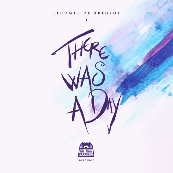 Lecomte De Brégeot - There Was a Day Lecomte De Brégeot - There Was a Day