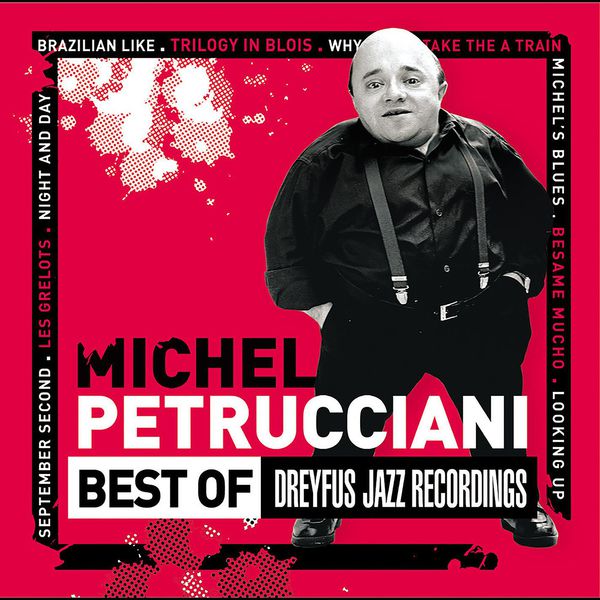 Michel Petrucciani - Best Of Dreyfus Jazz Recordings Michel Petrucciani - Best Of Dreyfus Jazz Recordings