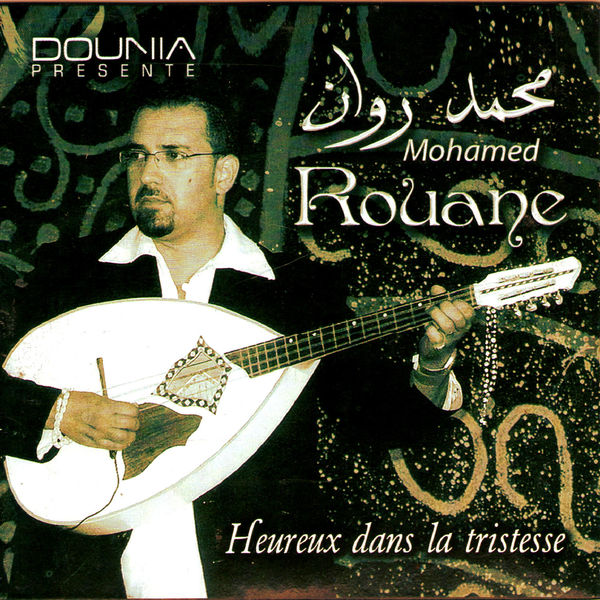 Mohamed Rouane|Heureux dans la tristesse