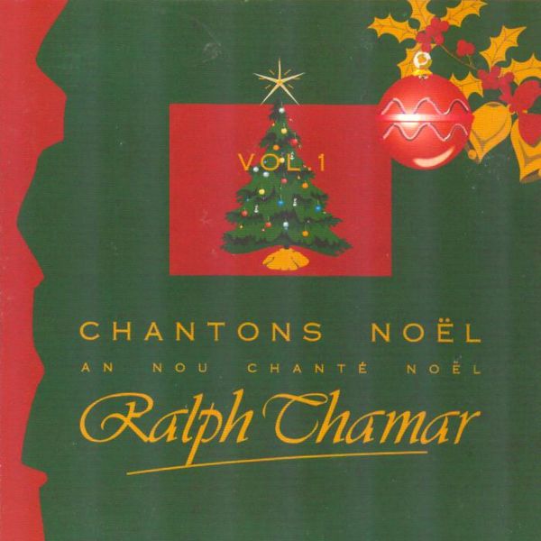 Ralph Thamar - Chantons Noël / An nou chanté Noël, vol. 1 Ralph Thamar - Chantons Noël / An nou chanté Noël, vol. 1