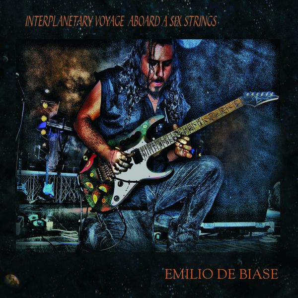Emilio De Biase - Interplanetary Voyage Aboard a Six Strings Emilio De Biase - Interplanetary Voyage Aboard a Six Strings
