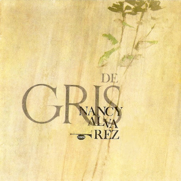 Nancy Álvarez - De Gris (Remasterizado) Nancy Álvarez - De Gris (Remasterizado)