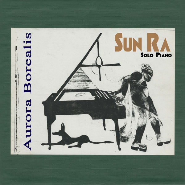 Sun Ra|Aurora Borealis (Remastered 2015) Sun Ra|Aurora Borealis (Remastered 2015)