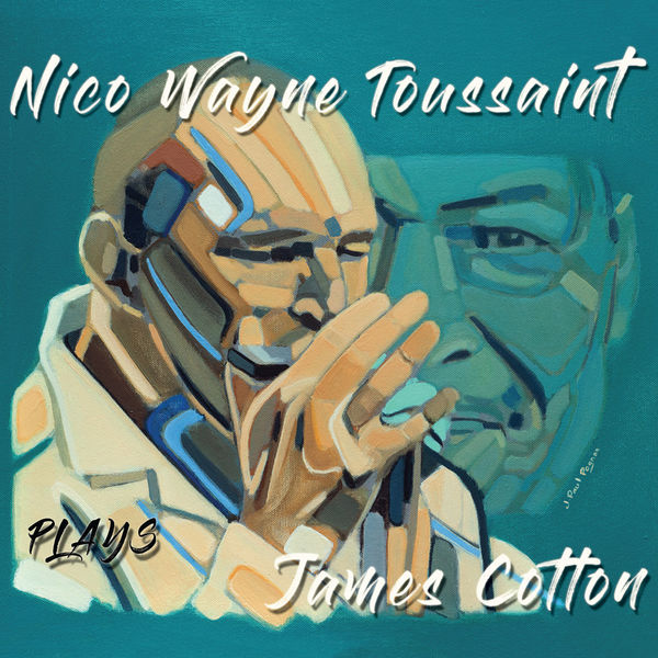 Nico Wayne Toussaint|Plays James Cotton