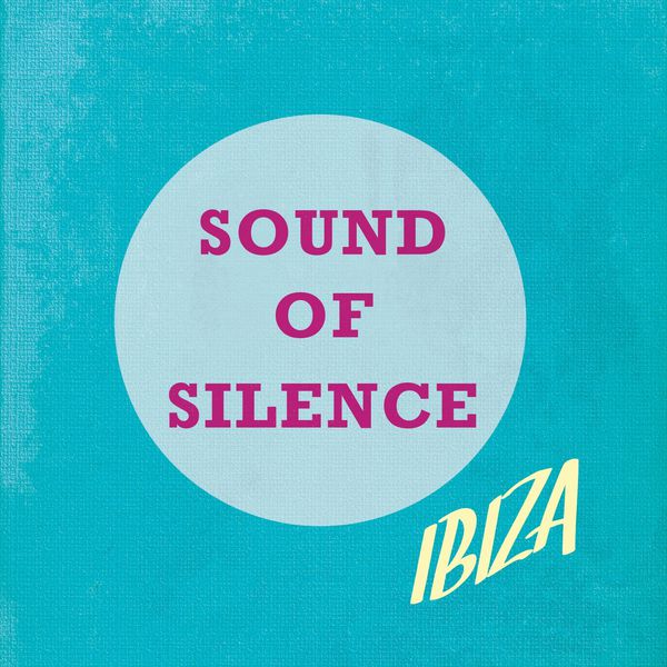 Various Artists - Sound of Silence - Ibiza, Vol. 1 Various Artists - Sound of Silence - Ibiza, Vol. 1