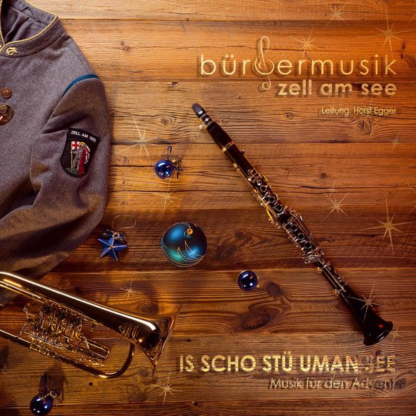 Bürgermusik Zell am See - Is scho stü uman See - Musik für den Advent Bürgermusik Zell am See - Is scho stü uman See - Musik für den Advent