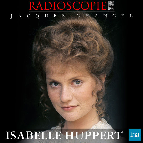 Jacques Chancel - Radioscopie: Isabelle Huppert Jacques Chancel - Radioscopie: Isabelle Huppert