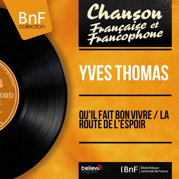 Yves Thomas - Qu'il fait bon vivre / La route de l'espoir (Mono Version) Yves Thomas - Qu'il fait bon vivre / La route de l'espoir (Mono Version)