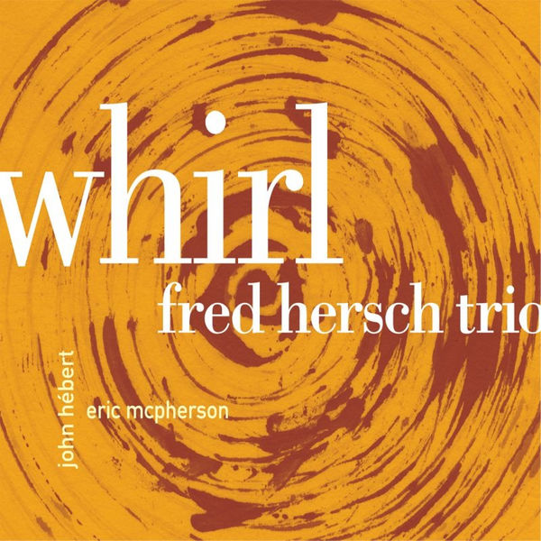 Fred Hersch - Whirl Fred Hersch - Whirl