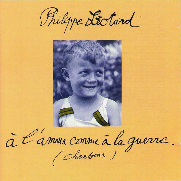 En Amour Comme à La Guerre Album A l'amour comme à la guerre de Philippe Léotard | Qobuz