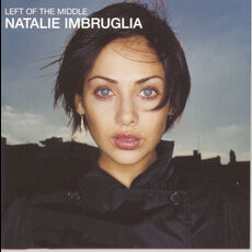 Left Of The Middle, Natalie Imbruglia - Qobuz