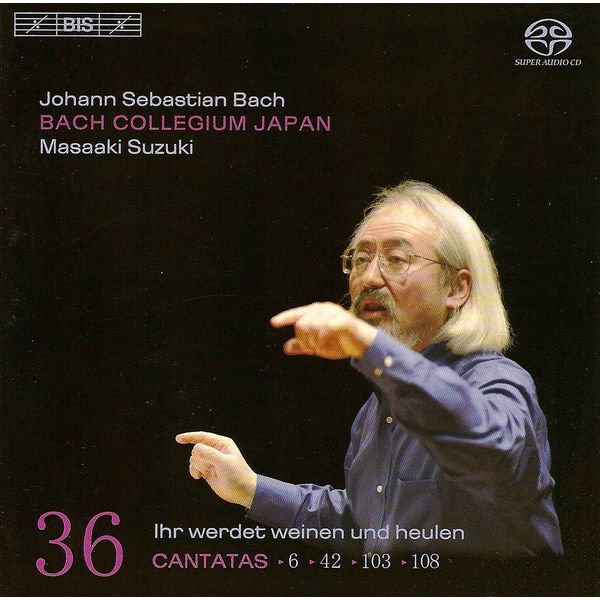 Masaaki Suzuki - BACH, J.S.: Cantatas, Vol. 36 (Suzuki) - BWV 6, 42, 103, 108 Masaaki Suzuki - BACH, J.S.: Cantatas, Vol. 36 (Suzuki) - BWV 6, 42, 103, 108