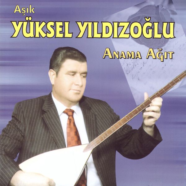 Aşık Yüksel Yıldızoğlu|Anama Ağıt