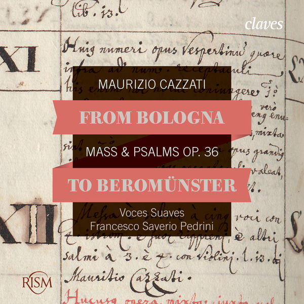 Maurizio Cazzati - From Bologna to Beromünster, Maurizio Cazzati: Mass & Psalms Op. 36 Maurizio Cazzati - From Bologna to Beromünster, Maurizio Cazzati: Mass & Psalms Op. 36