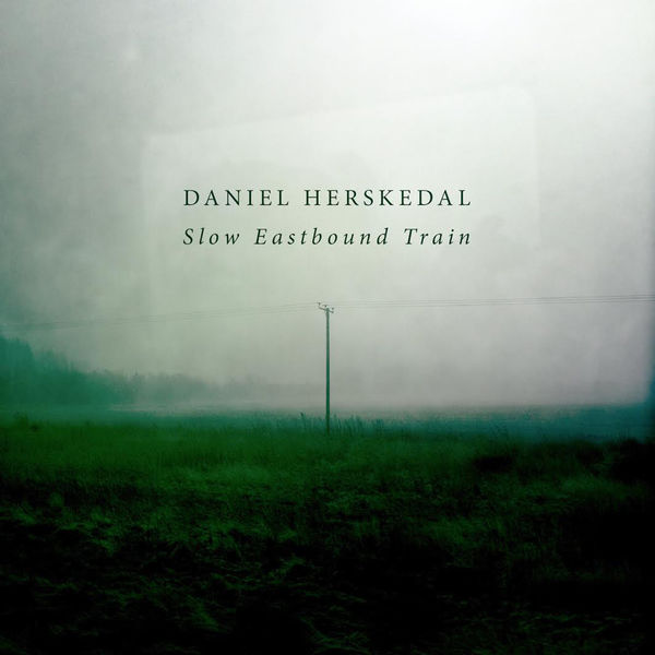 Daniel Herskedal|Slow Eastbound Train Daniel Herskedal|Slow Eastbound Train