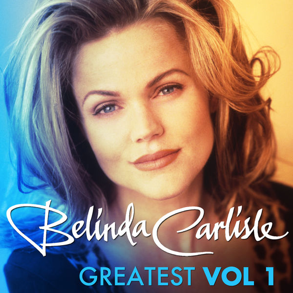 Belinda Carlisle|Greatest Vol.1 - Belinda Carlisle