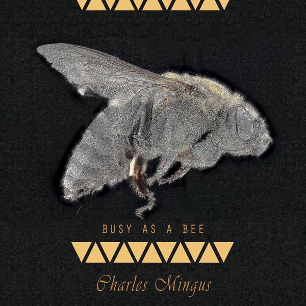 Charles Mingus - Busy As A Bee Charles Mingus - Busy As A Bee
