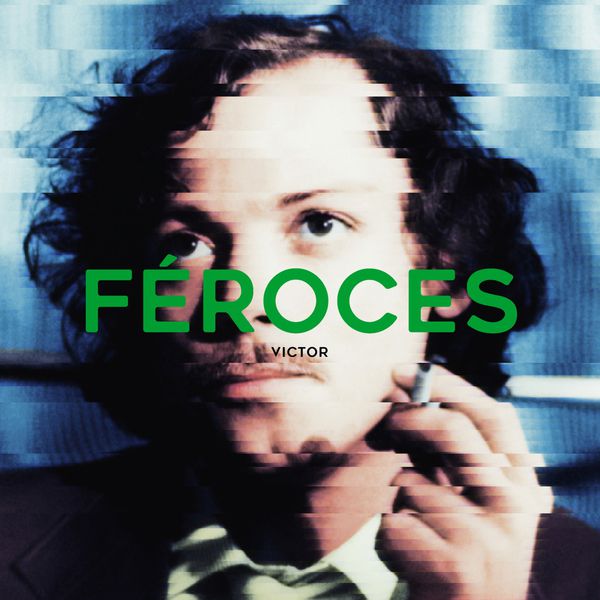 Féroces - Victor Féroces - Victor