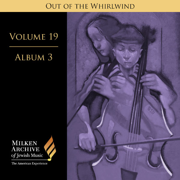 Berlin Radio Symphony Orchestra|Milken Archive Digital Volume 19, Album 3 - Out of the Whirlwind: Musical Refections of the Holocaust