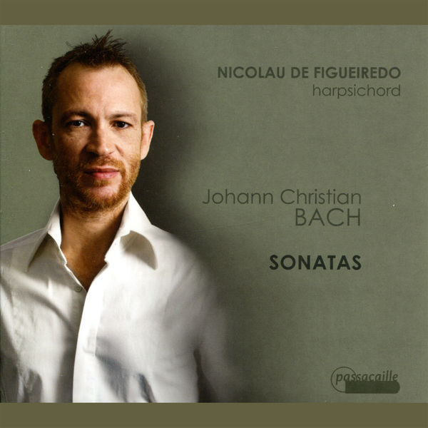 Nicolau de Figueiredo - J. C. Bach: Harpsichord Sonatas Nicolau de Figueiredo - J. C. Bach: Harpsichord Sonatas